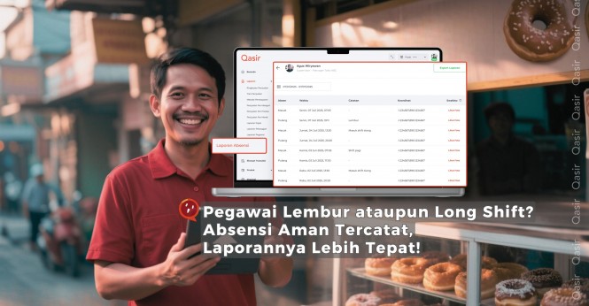 Laporan Absensi Qasir Kini Lebih Detail dan Rapi
