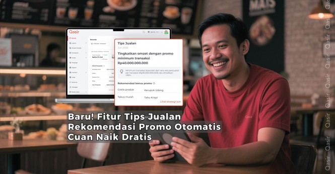 Rekomendasi Promo Otomatis Berdasarkan Data Penjualan Kamu dengan Fitur Tips Jualan di Qasir